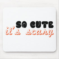 so cute it's scary mousepads