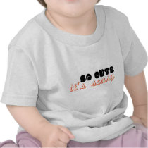 so cute it's scary t-shirts