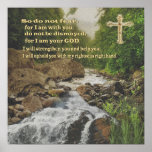 So do not fear for I am with you poster