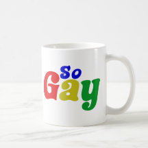 So Gay Coffee Mugs