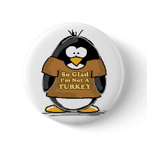So glad I'm not a Turkey Penguin Pinback Buttons