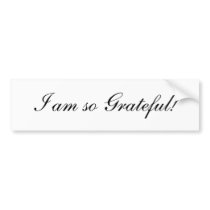  so Grateful! bumper stickers