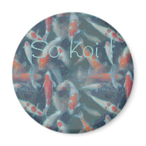 SO KOI ! by SHARON SHARPE magnets by sharonsharpe SO KOI ! by SHARON SHARPE magnets