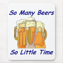 So Many Beers, So Little Time Mouse Mats