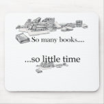 So Many Books, So Little Time Mouse Mat