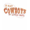 So Many Cowboys t-shirts by Method77 So Many Cowboys t-shirts