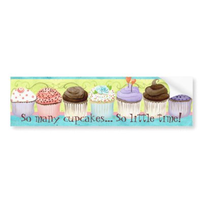 So Many Cupcakes so Little Time Cupcake Art Bumper Stickers by 