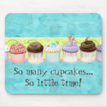So Many Cupcakes, so Little Time!  Cupcake Art Mousepads