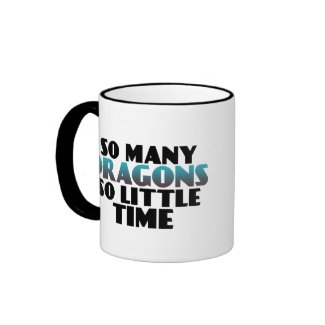 So Many Dragons So Little Time Gamers Geek Mug