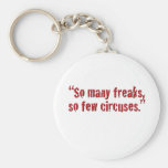 "So many freaks... Key Chains