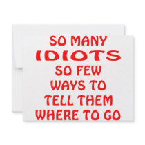 So Many Idiots So Few Ways To Tell Them To Go invitations by Mustang_Lady So Many Idiots So Few Ways To Tell Them To Go invitations