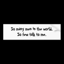 So many men Bumper Sticker bumper stickers