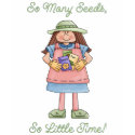 So Many Seeds, So Little Time Gardening Tees t-shirts