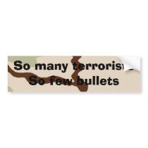 So many terrorists, So few bullets bumper stickers