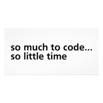 So Much To Code... Photo Card