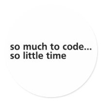 So Much To Code... Round Sticker