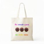 So Much Yarn So Little Time Canvas Bags