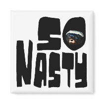 So Nasty! Funny Honey Badger Saying Fridge Magnet