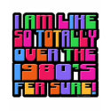 So Over The 80's! t-shirts