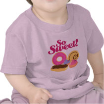 So Sweet Desserts Shirts