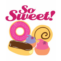 So Sweet Desserts t-shirts by toxiferous So Sweet Desserts t-shirts