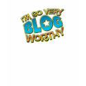 So Very Blog Worthy T-Shirt