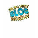 So Very Blog Worthy T-Shirt