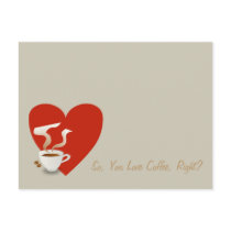So, You Love Coffee, Right? - postcard by gifts4u So, You Love Coffee, Right? - postcard