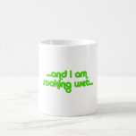 Soaking Wet Green mugs