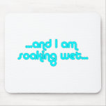Soaking Wet Light Blue mousepads