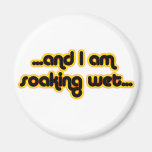 Soaking Wet Sunglow magnets