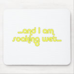 Soaking Wet Yellow mousepads