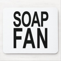 Soap Fan mousepads by supersoapfans Soap Fan mousepads