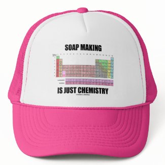 Soap Making Is Just Chemistry hat