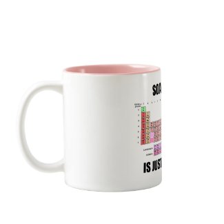 Soap Making Is Just Chemistry mug