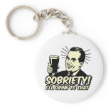 Sobriety I'll Drink To That Key Chains