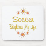 SOCCER Brightens My Life Mouse Pad