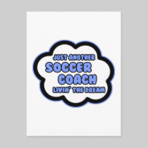 Soccer Coach .. Livin' The Dream Postcard