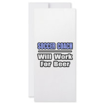 Soccer Coach...Will Work For Beer rack cards by soccercoachshirts Soccer Coach...Will Work For Beer rack cards