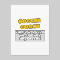 Soccer Coach .. You're Impressed Post Card