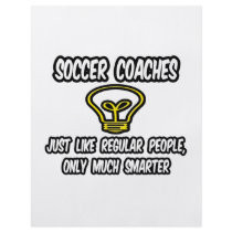 Soccer Coaches...Regular People, Only Smarter Personalized Flyer