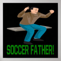 Soccer Father Posters