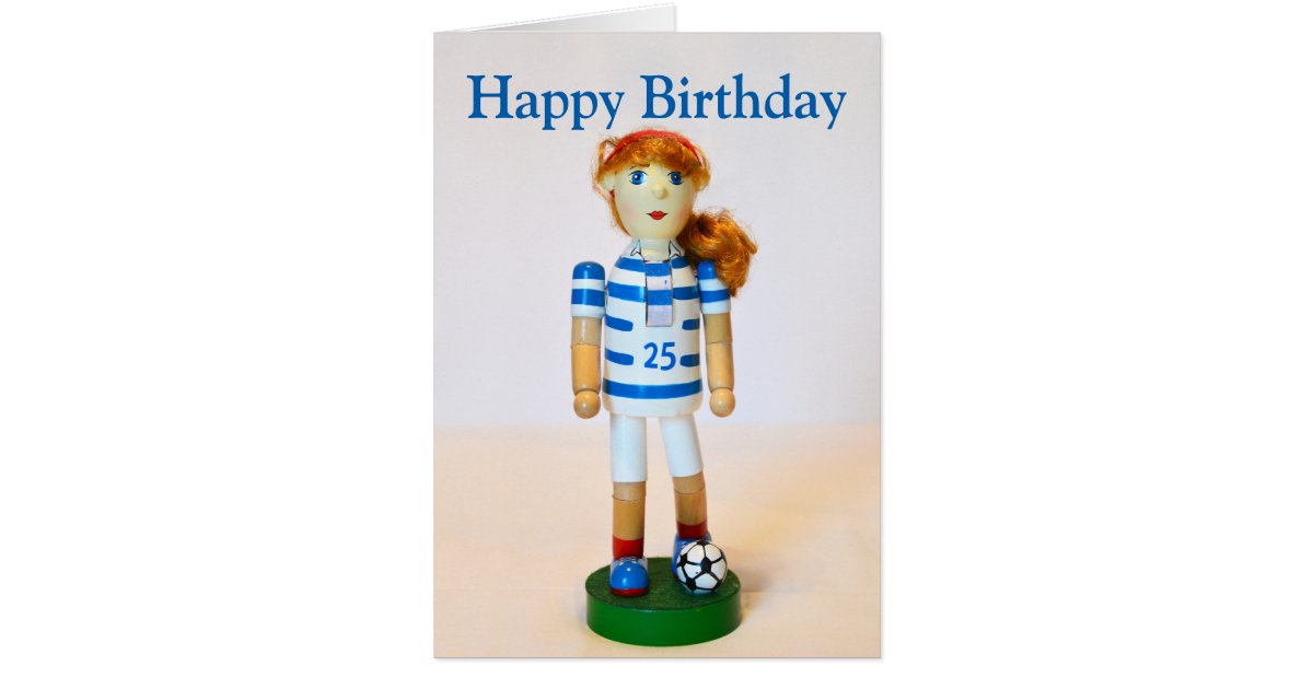 Soccer Girl Nutcracker Happy Birthday Card Zazzle