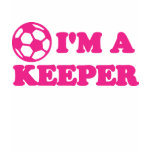 Soccer Girls "I'm A Keeper" Tee Shirt