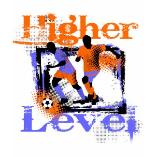 Soccer Higher Level T-shirts 

and Gifts shirt