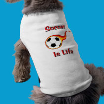 Soccer Is Life pet clothing