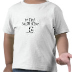 Soccer My First Soccer Season (Soccer Ball) T Shirt