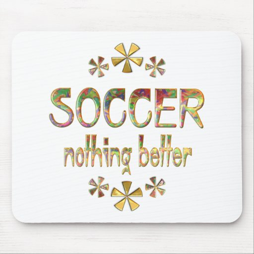SOCCER Nothing Better Mousepads