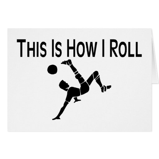 Soccer This Is How I Roll Soccer Player Greeting Card
