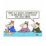 social conservative slow food heavy beer believes t shirts